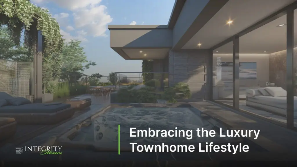Embracing the Luxury Townhome Lifestyle