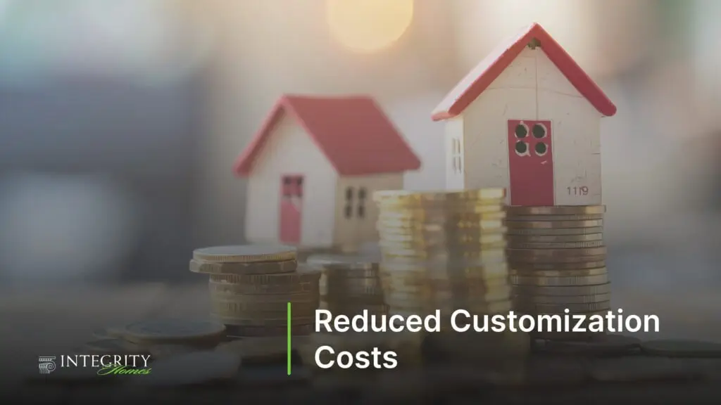 Reduced Customization Costs