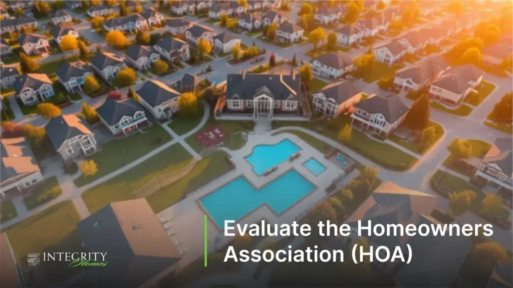 Evaluate the Homeowners Association (HOA)